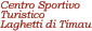 Centro Sportivo Turistico - Laghetti di Timau
